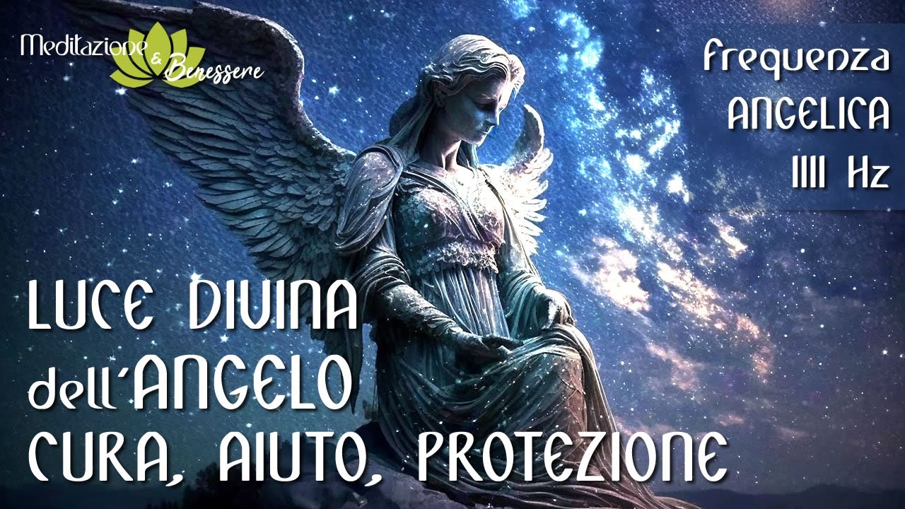 Musica Angelica 1111 Hz Aiuto e Protezione Divina | Cura la tua Anima | Frequenza degli Angeli