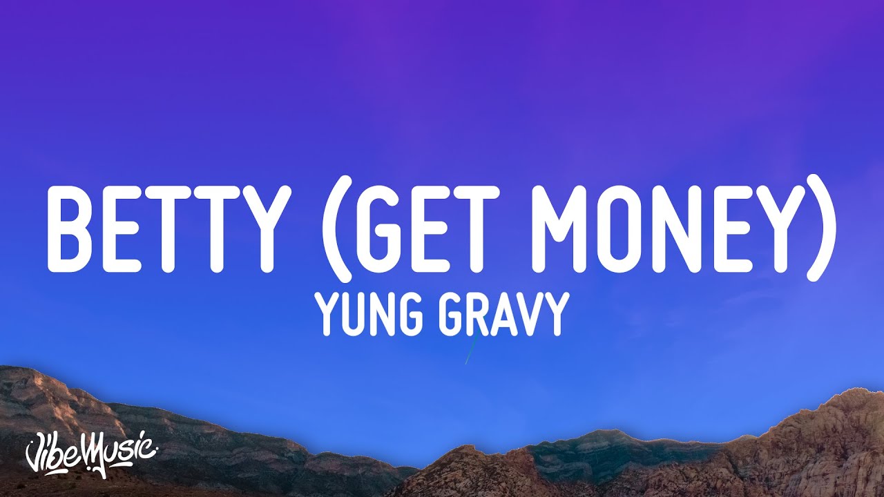 Yung Gravy - Betty (Get Money) (Lyrics)