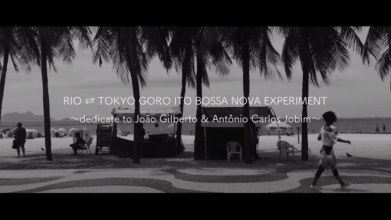WAVE ~ GORO ITO BOSSA NOVA EXPERIMENT