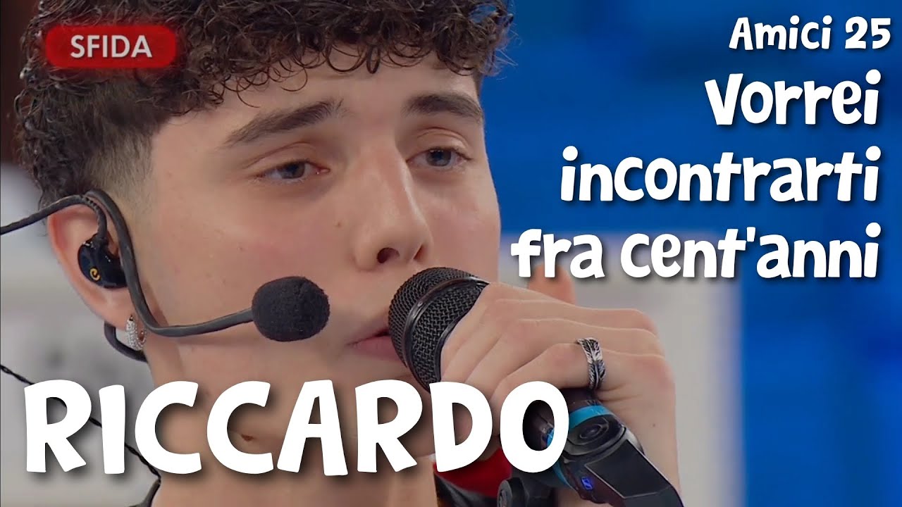 RICCARDO - Vorrei incontrarti fra cent'anni (Audio e testo) | Amici 25 cover