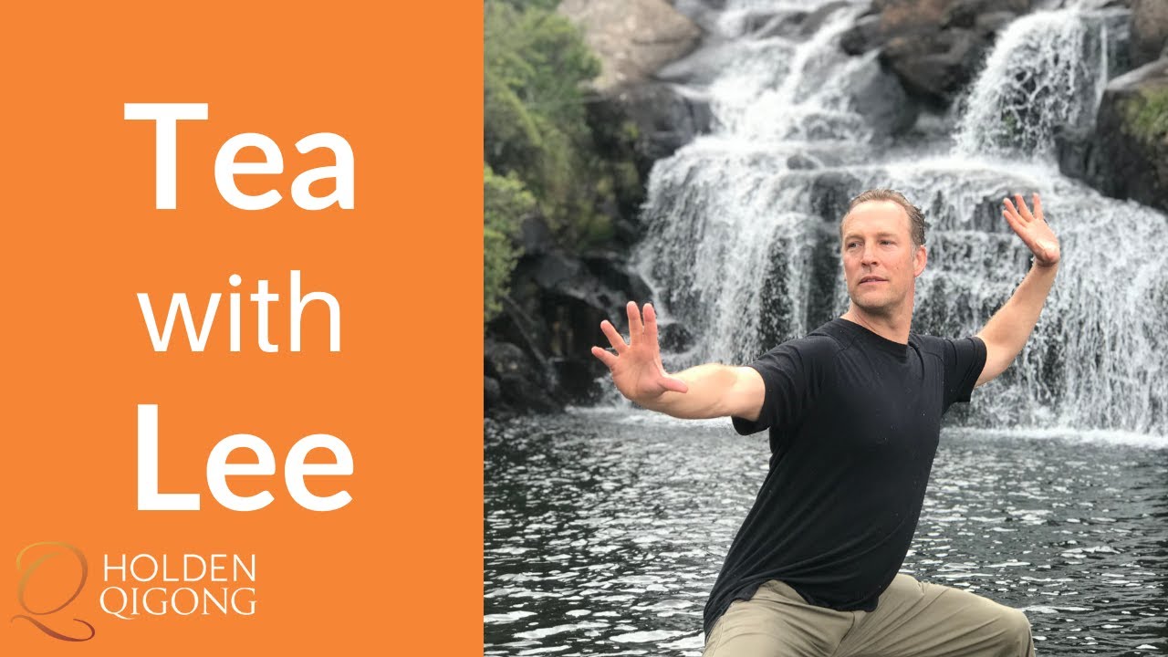 Tea with Master Qi Gong Teacher Lee Holden - May 26, 2021 Replay
