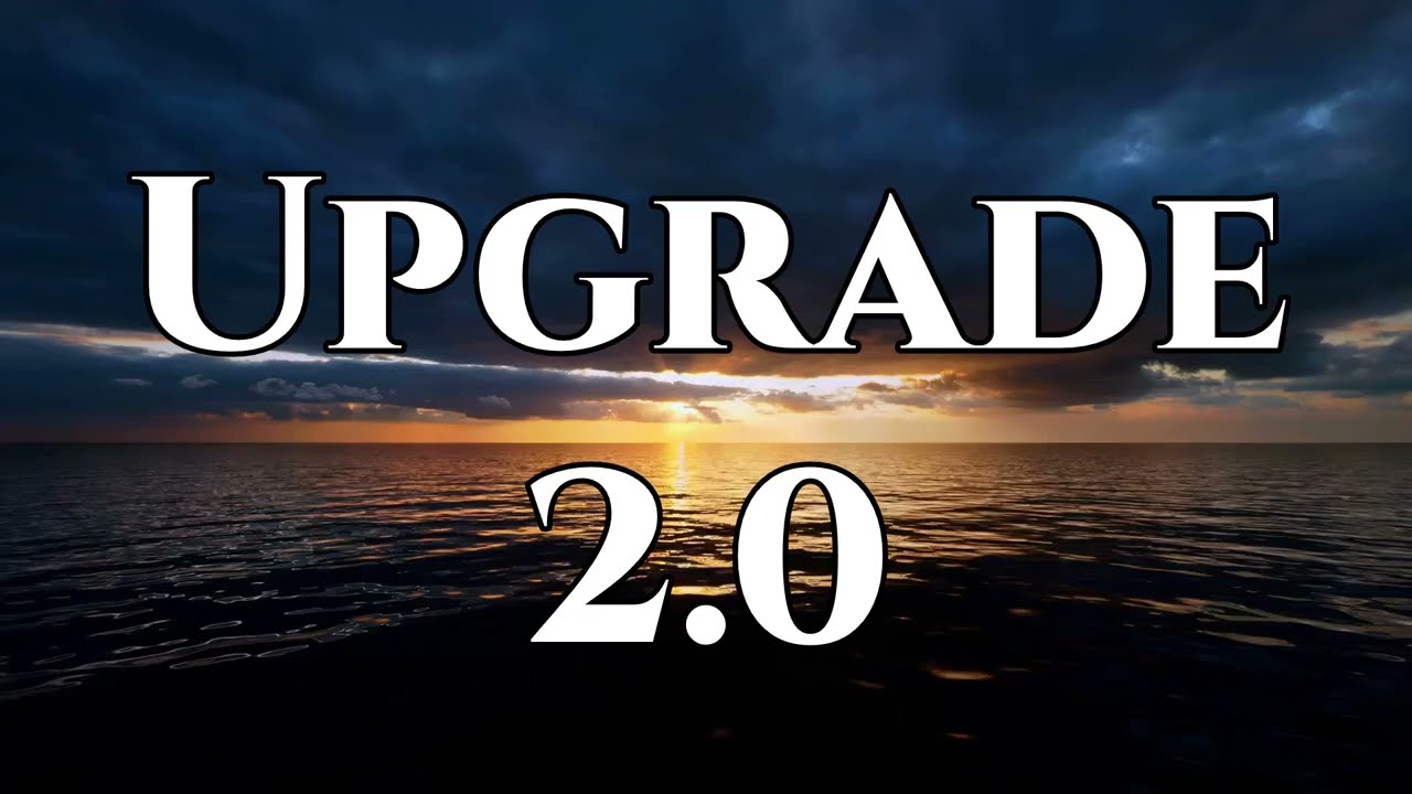 Upgrade 2 0