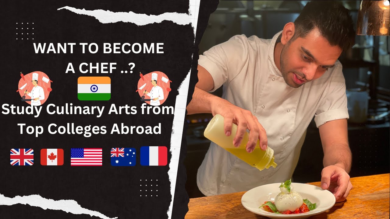 Top Culinary Colleges Abroad in 2023 |Best culinary institutes in UK, CANADA, AUSTRALIA, USA, FRANCE