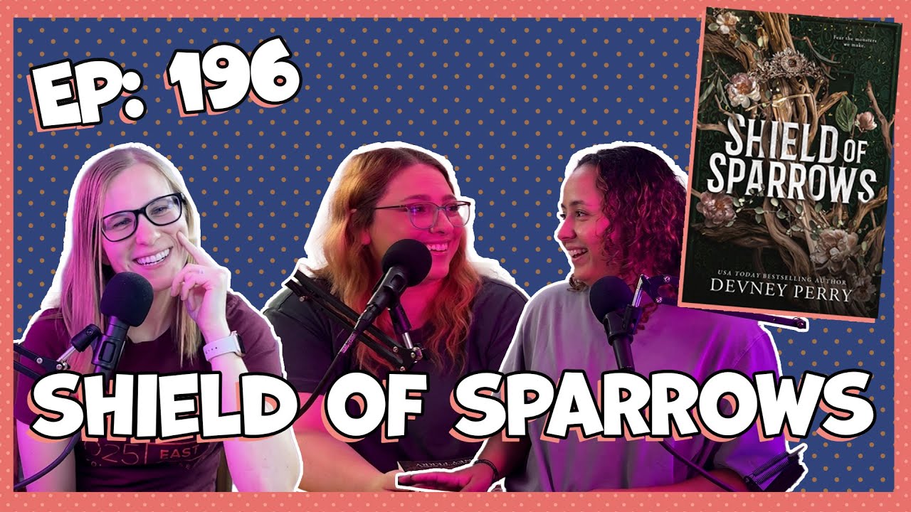 'Shield of Sparrows' Devney Perry | Books N' Betches Ep: 196