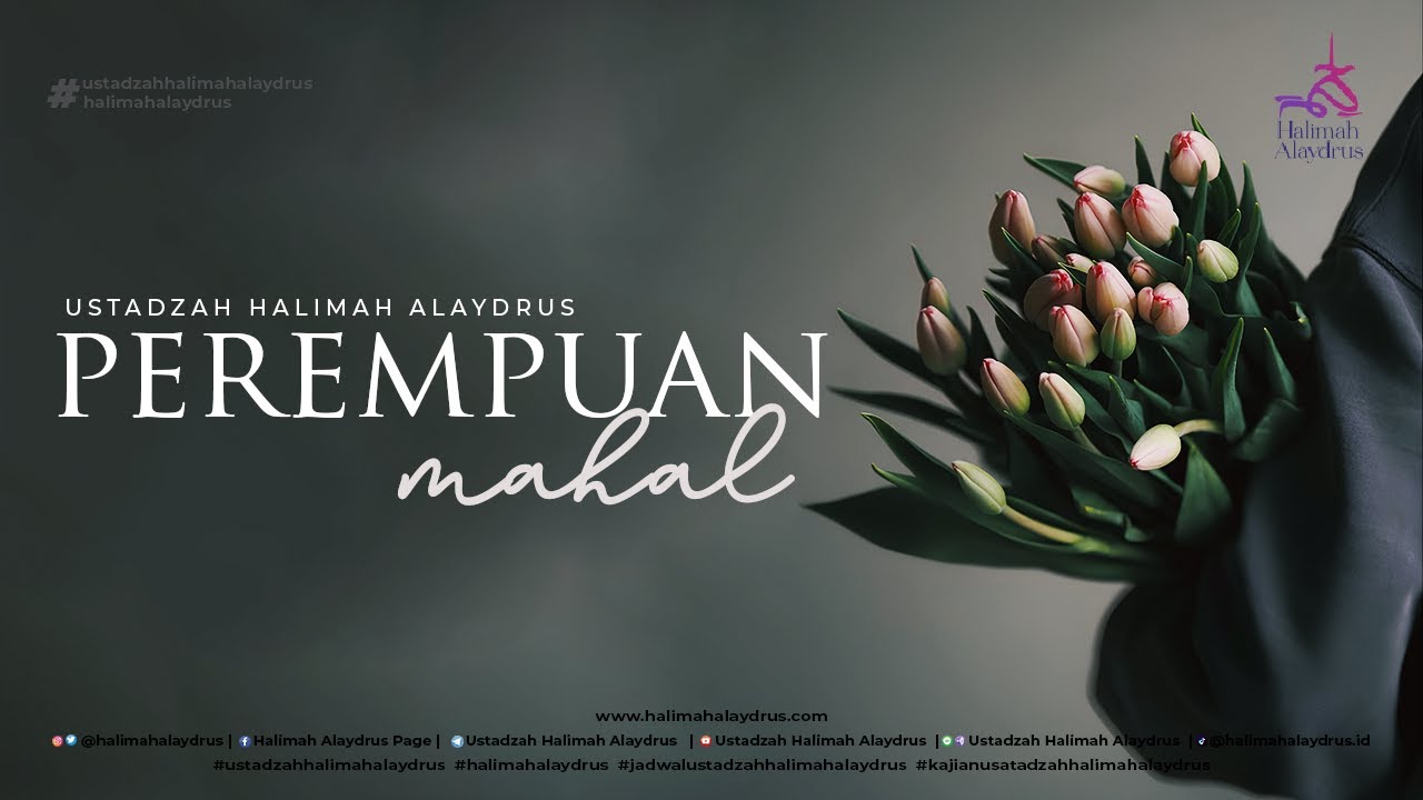 PEREMPUAN MAHAL - USTADZAH HALIMAH ALAYDRUS