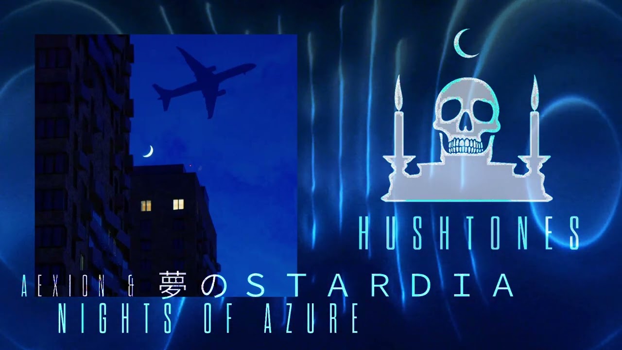 Aexion & 夢のＳＴＡＲＤＩＡ - Nights of Azure (Dreamtone, Slushwave, Ambient)