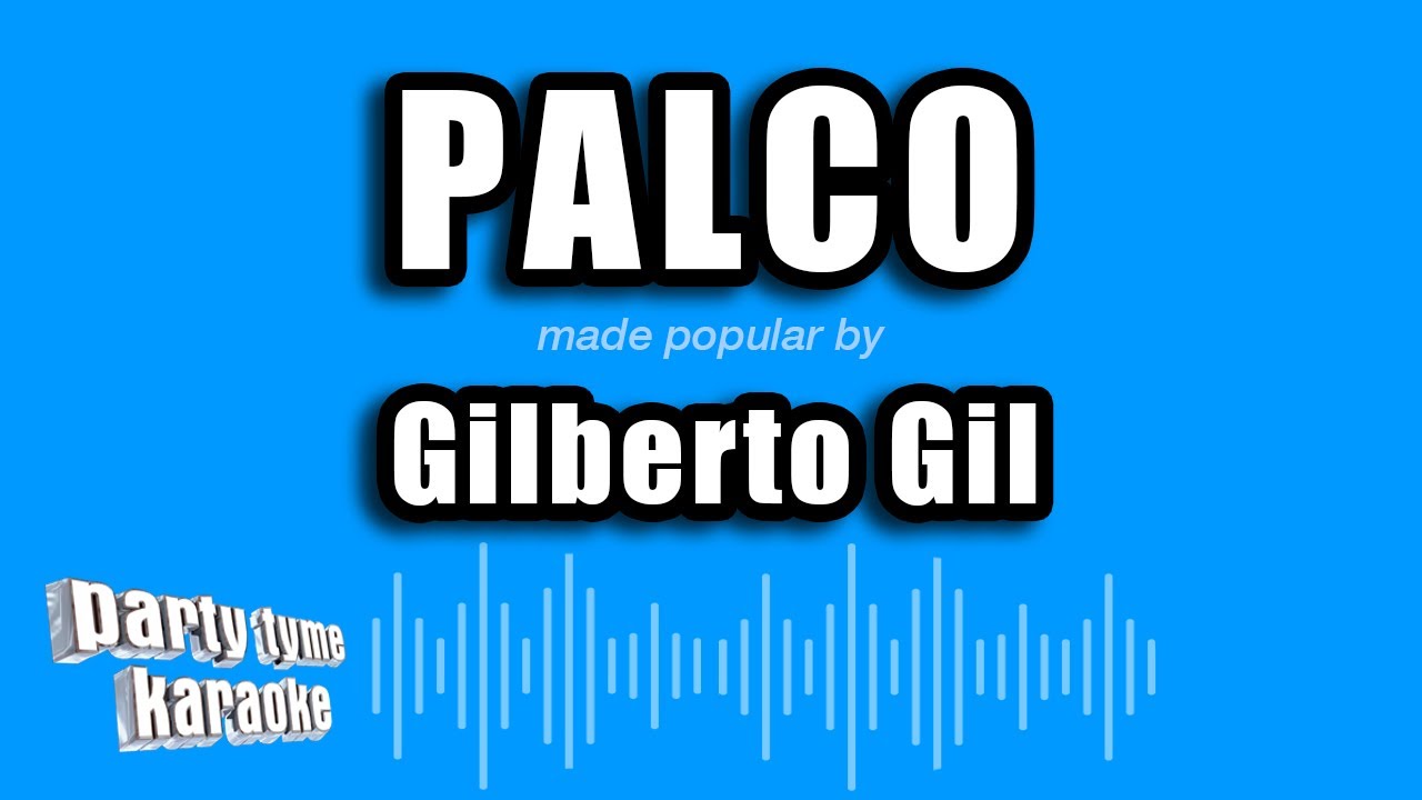 Gilberto Gil - Palco (Versão Karaokê)