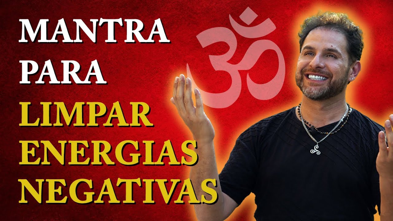 MANTRA REMOVEDOR DE ENERGIAS NEGATIVAS | com Daniel Atalla