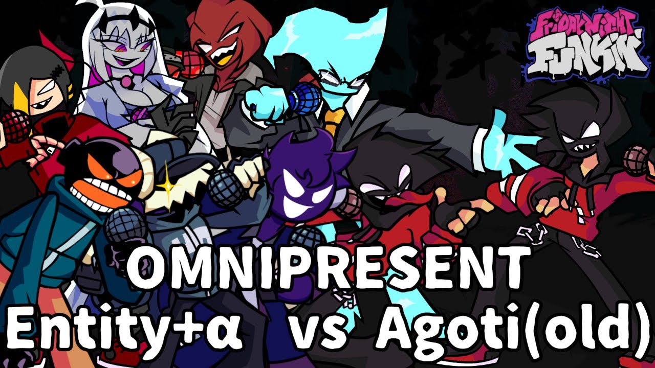 Friday Night Funkin' - Omnipresent but Entity +α And Agoti (old) Sing it