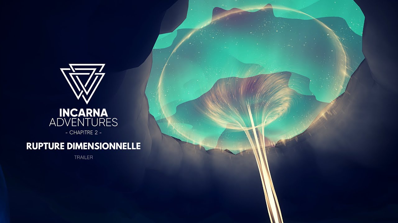 [Trailer FR] Incarna Adventures - Chapitre 2 : Rupture Dimensionnelle