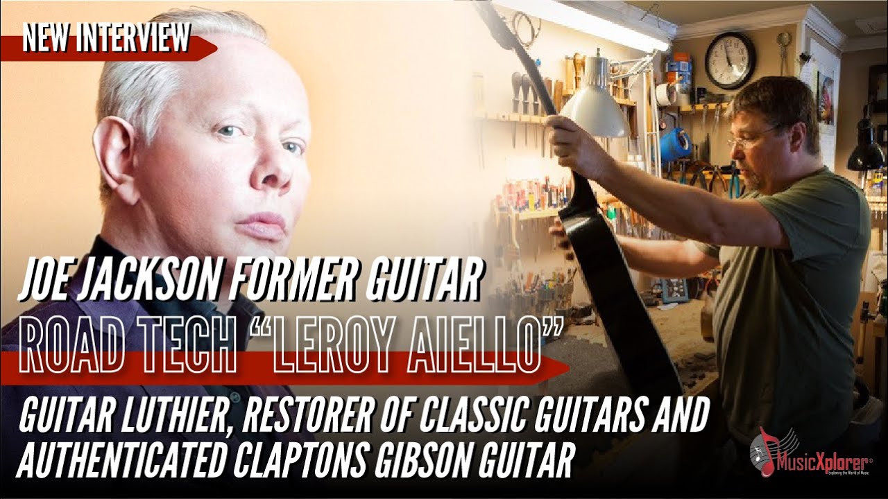 Leroy Aiello Guitar Luthier - Authenticating Eric Clapton's Historic Gibson & Touring W/ Joe Jackson