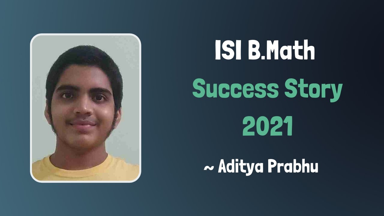 How Aditya Prabhu made it to ISI B.Math 2021 Merit List | Cheenta Success Story