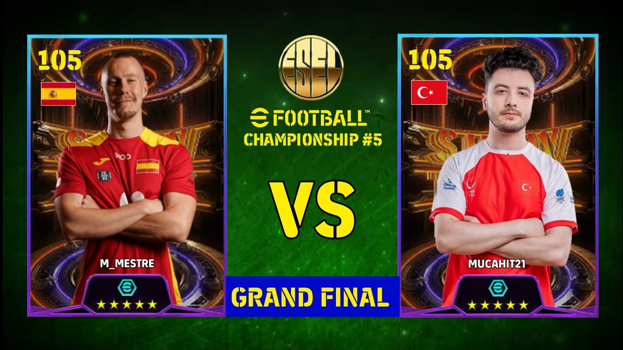 GRAND FINAL ESEL EFOOTBALL CHAMPIONSHIP #5 | M_MESTRE (SPAIN) VS MUCAHIT21 (TURKEY)