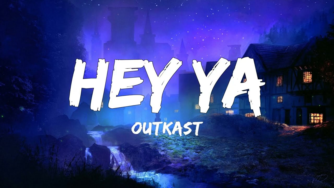 Hey Ya - Outkast (Lyrics) 🎵