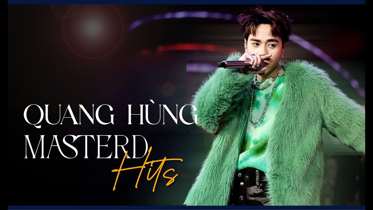 QUANG H&Ugrave;NG MASTERD - HITS MAKER [ CỖ M&Aacute;Y TẠO HITS]_ shortview