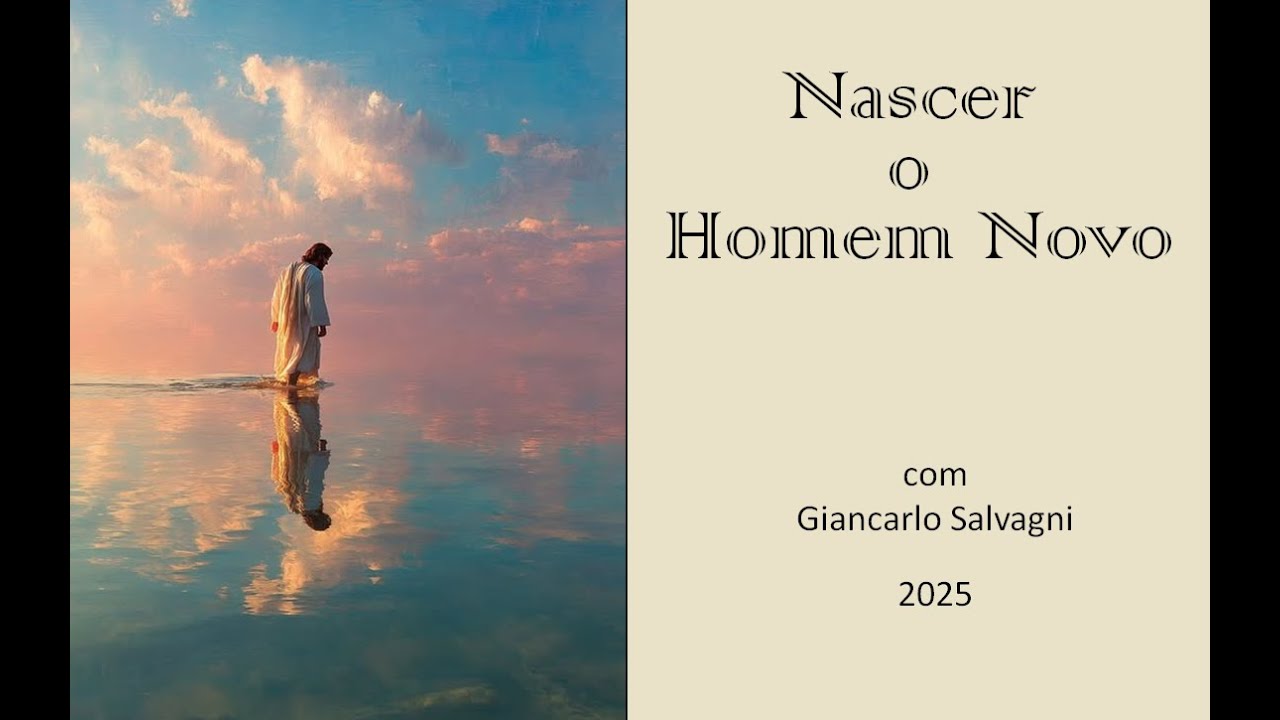 Morrer o Homem Velho, Nascer o Homem Novo - parte 1 - com Giancarlo Salvagni