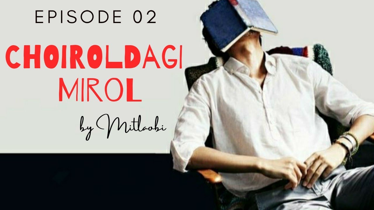 Choiroldagi Mirol - Ep.01 & 02 | Paenubi Yaikhom | Mitlaobi