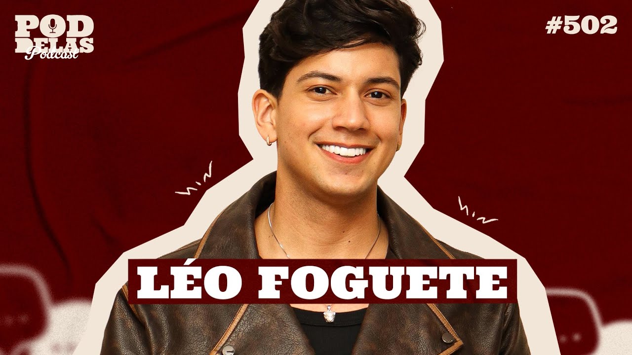 LÉO FOGUETE - PODDELAS PODCAST #502