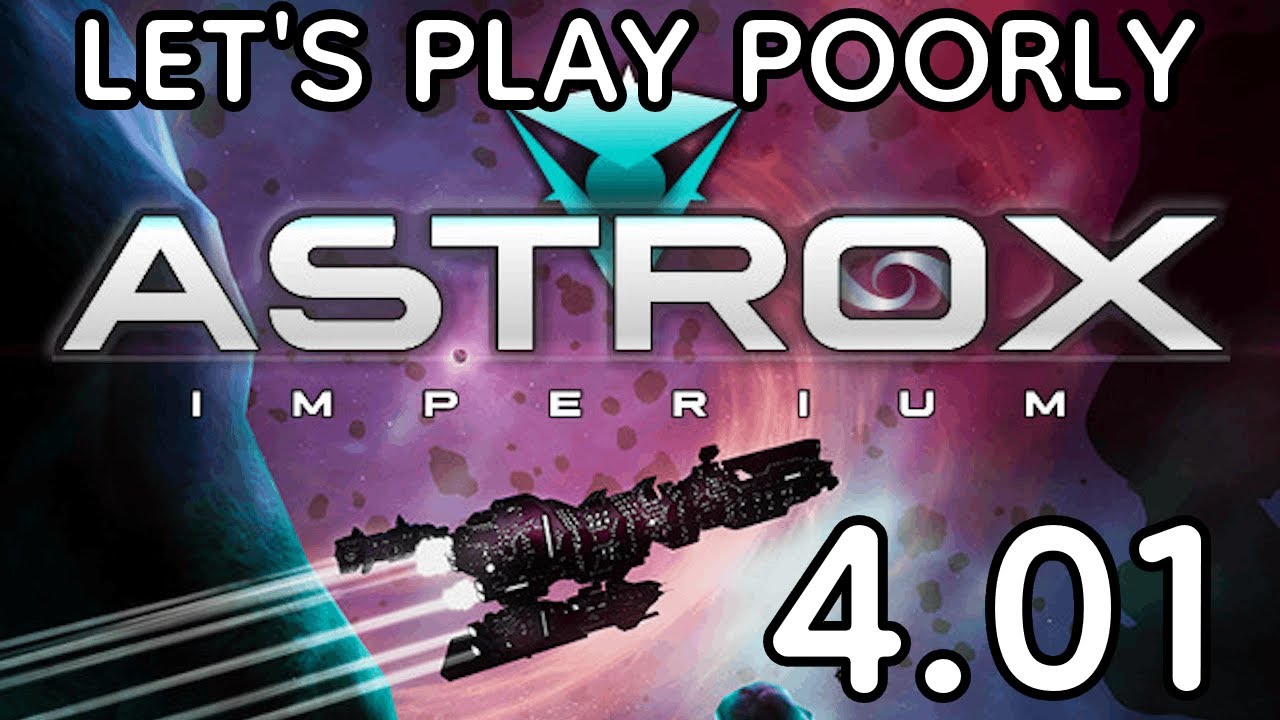 Astrox Imperium (eXperimental) - Let's Play Poorly - 4.01 - into the unknown! (accidental ASMR ep)
