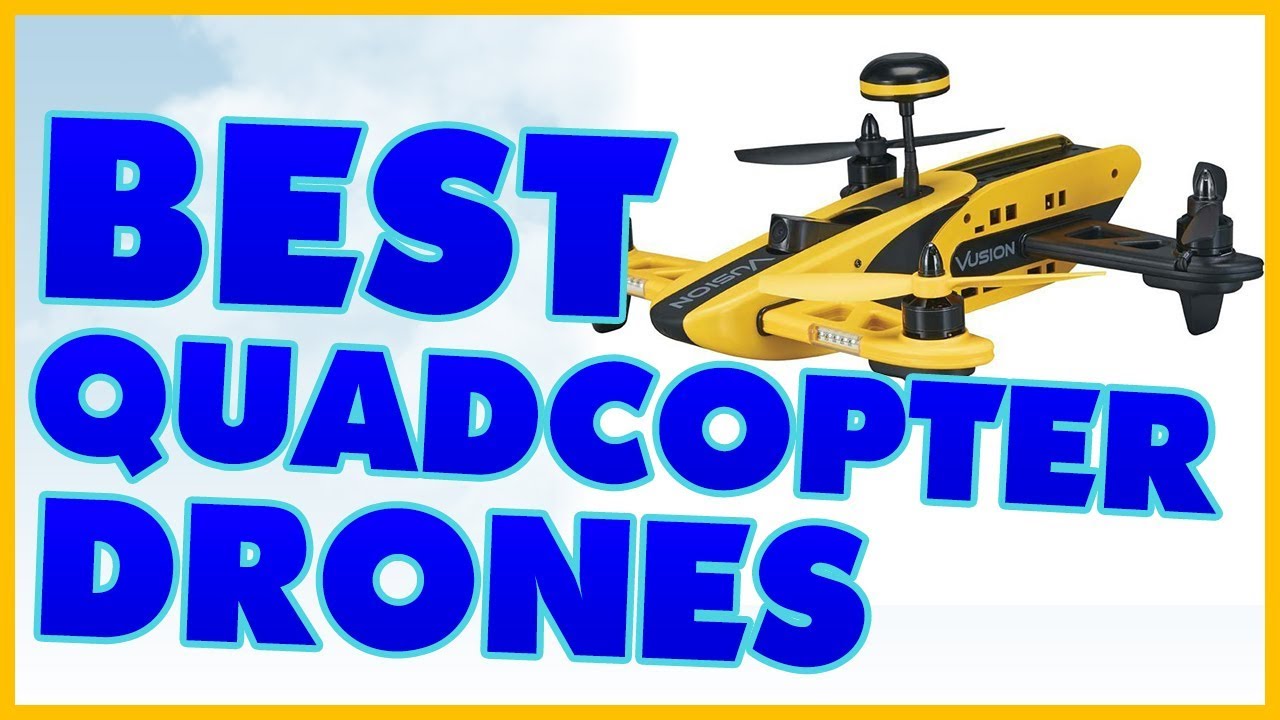10 Best Quadcopter Drone Review