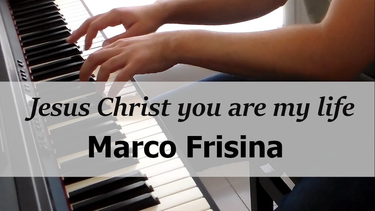 Jesus Christ you are my life - Marco Frisina [Extended Inspirational Piano]