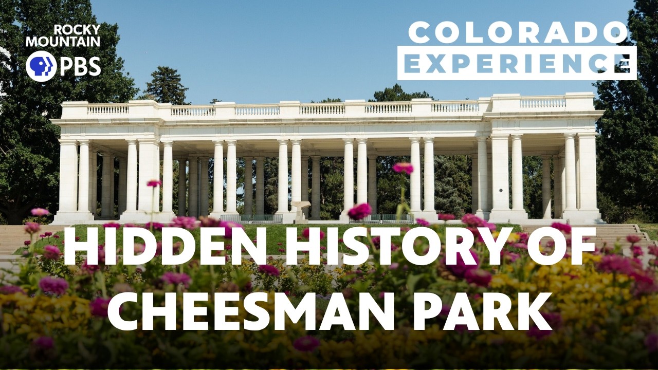 Colorado Experience: Hidden History of Cheesman Park
