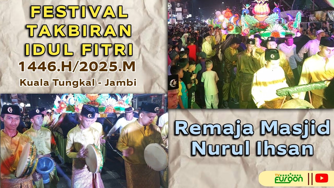 Festival Takbiran Idul Fitri 2025 || Remaja Masjid Nurul Ihsan, Kuala Tungkal