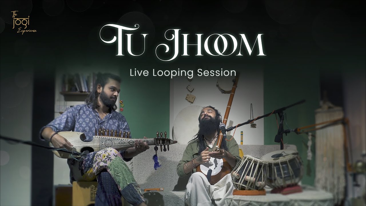 Tu jhoom | Live Looping Session | The Jogi Experience
