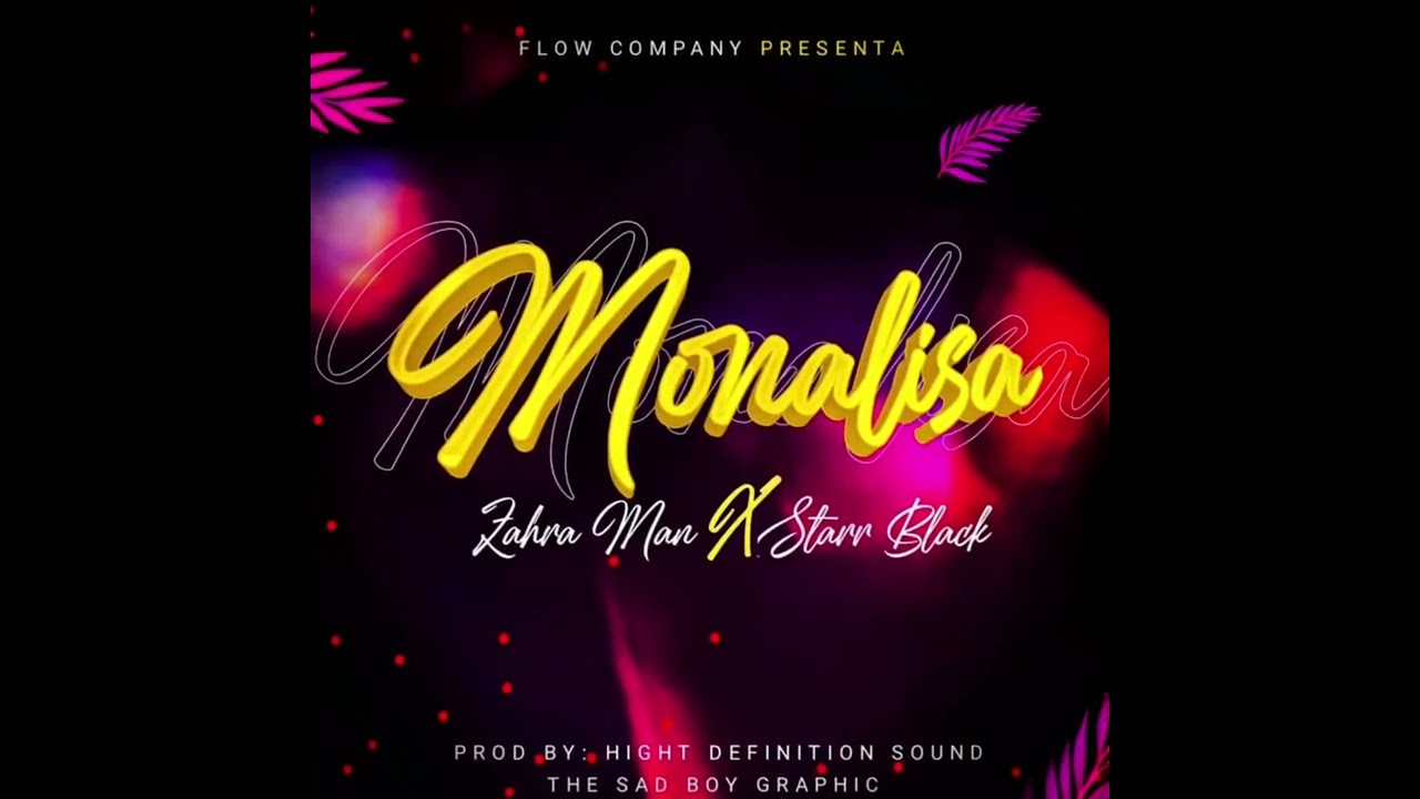 MONALISA / Starrblack X Zahra Man / prod by / Hight Definition Soud 