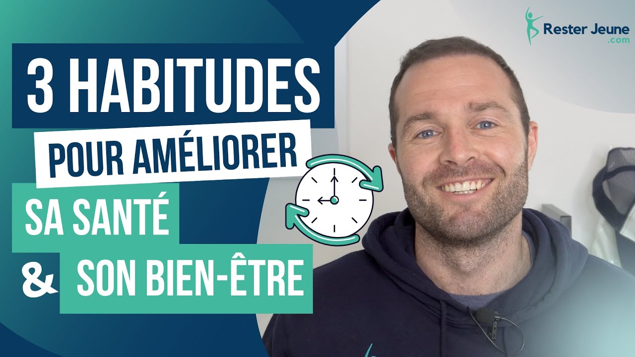 3 habitudes pour améliorer sa santé et son bien-être