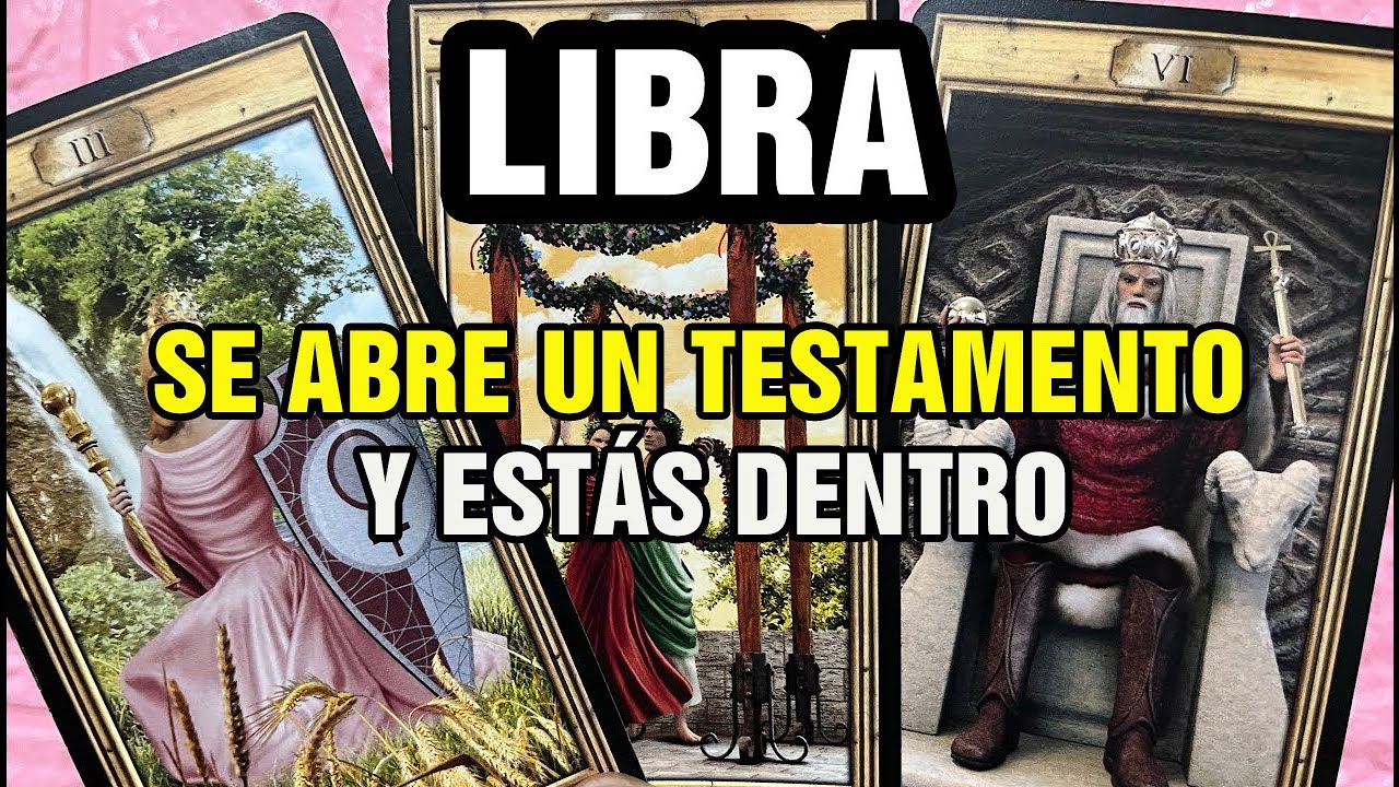 LIBRA 💰📜 UN TESTAMENTO SE ABRE 🚨 Y TU NOMBRE APARECE ALLÍ 😱 EL DESTINO CAMBIA AHORA