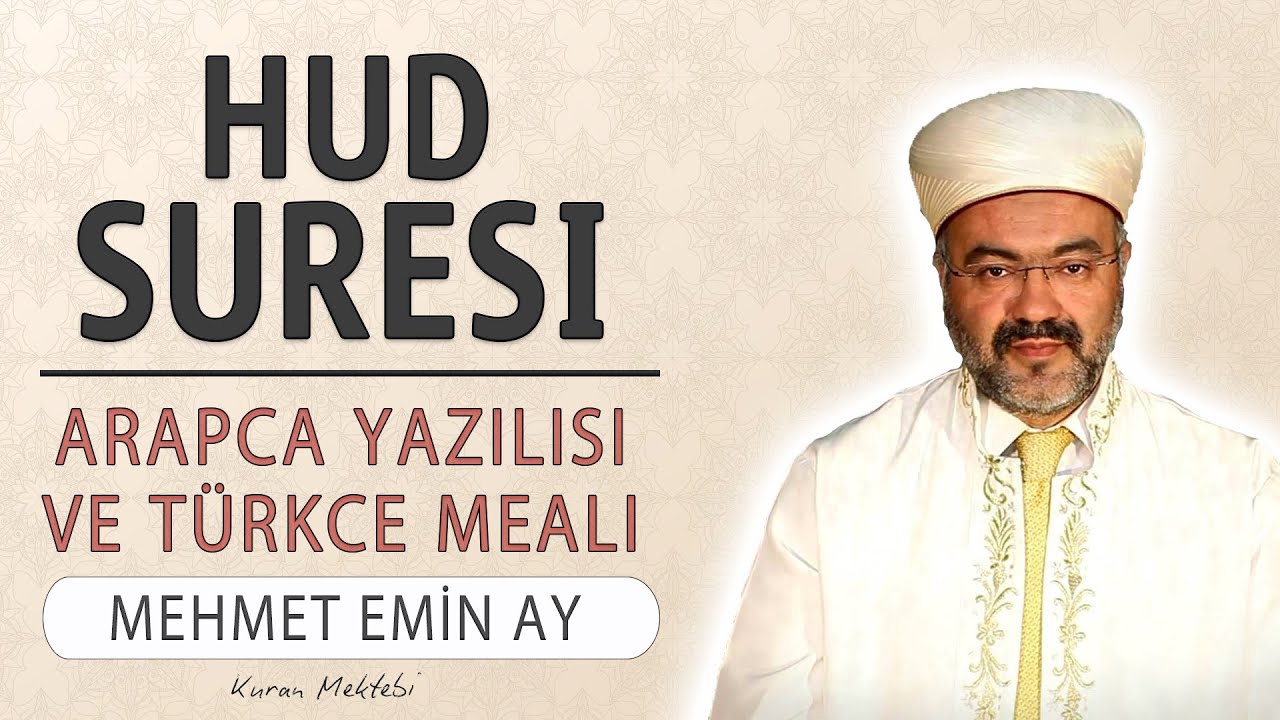 Hud suresi anlamı dinle Mehmet Emin Ay (Hud suresi arapça yazılışı okunuşu ve meali)