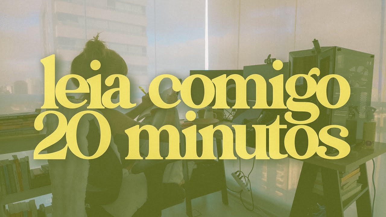 leia comigo por 20 minutos 💫