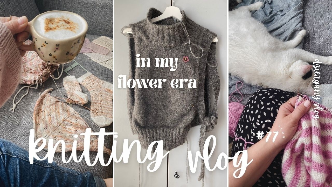 in my flower era czyli kiedy na drutach gł&oacute;wnie kwiaty | Vlog #77