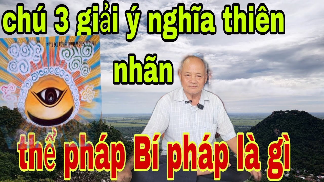 #chú 3 giải thế đạo thiên đạo và ý nghĩa thiên nhãn Đại Đạo tam Kỳ phổ Độ Tòa thánh Tây Ninh