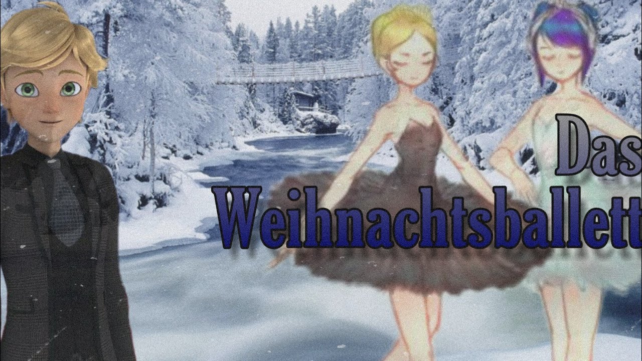 Das Weihnachtsballett [Winter Spezial]| Miraculous lovestory's forever