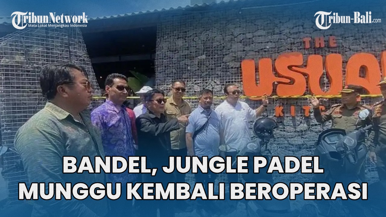BANDEL, Jungle Padel Munggu Kembali Beroperasi Setelah Disegel Pansus TRAP DPRD Bali