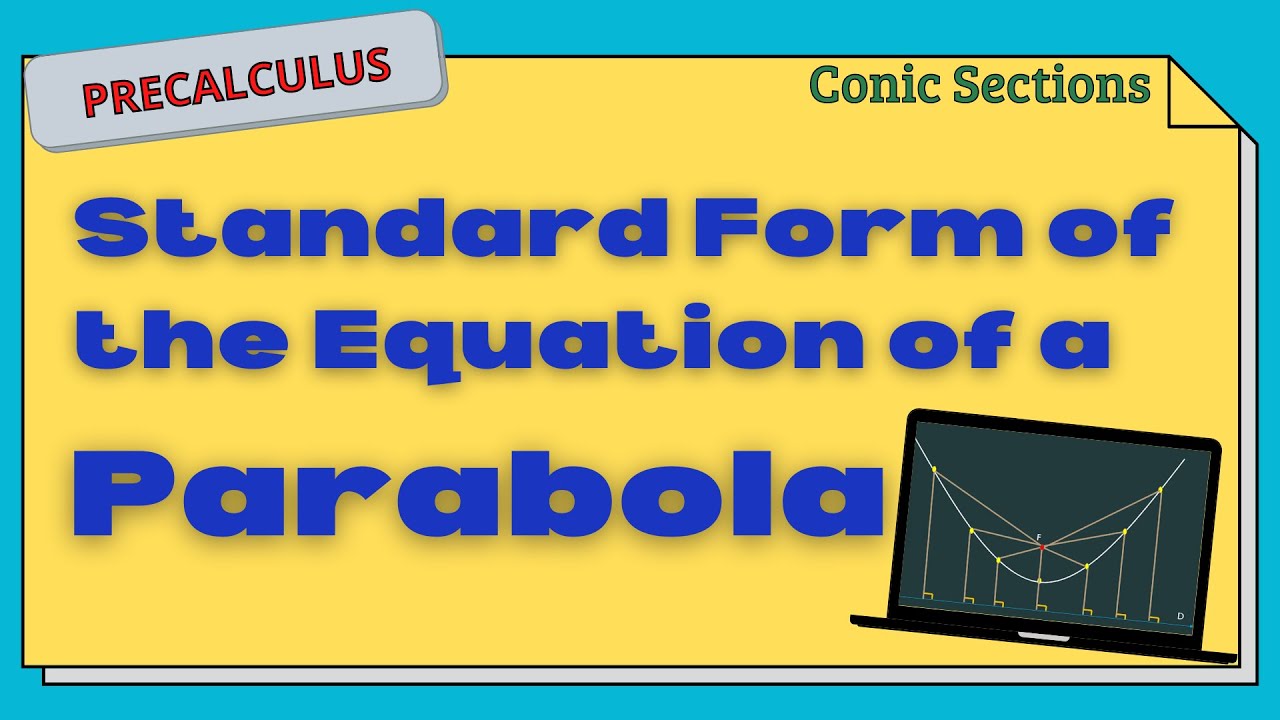 Deriving the Standard Form of the Equation of a Parabola