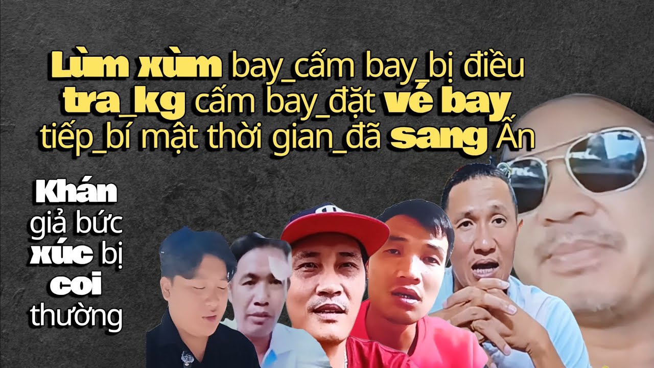 Lùm xùm vụ ĐVB cấm bay_kg cấm bay_đã sang Ấn_Khán giả bức xúc bị coi thường