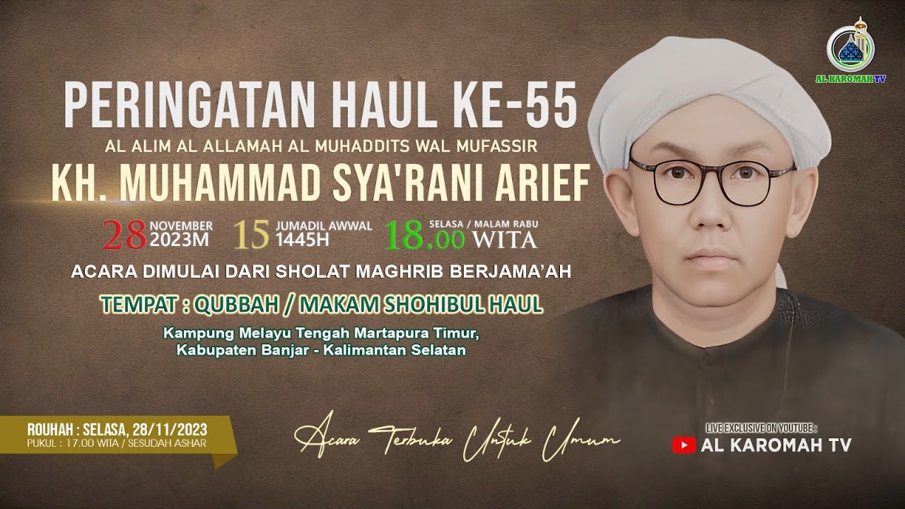 AL KAROMAH TV - LIVE PERINGATAN HAUL KE 55 KH. MUHAMMAD SYA'RANI ARIEF KAMPUNG MELAYU | 28 NOV 2023