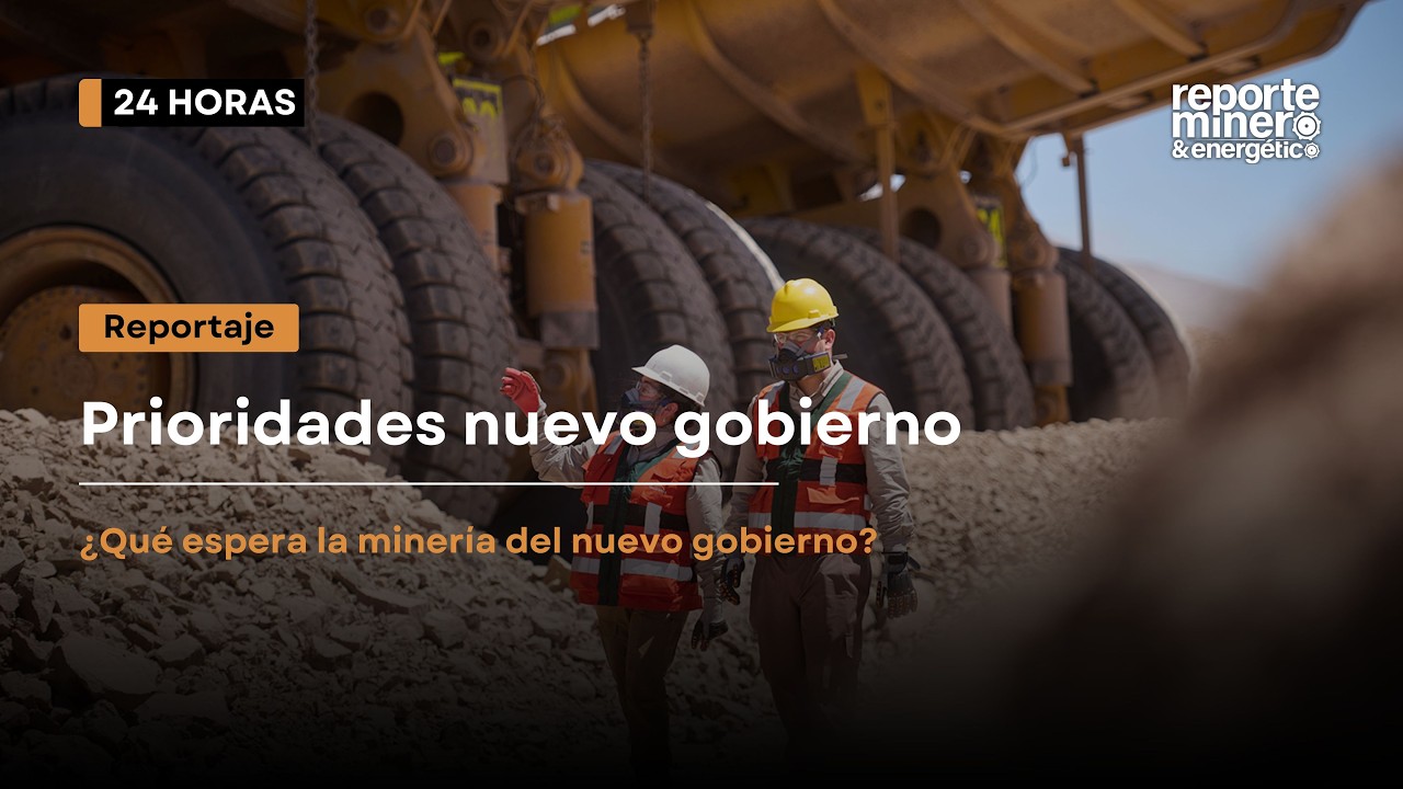 La minería observa prioridades del nuevo gobierno en un escenario global competitivo