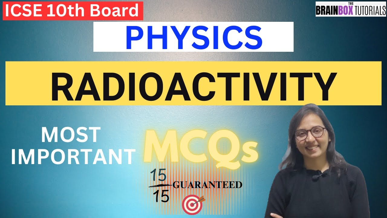 ICSE Class 10 Physics Radioactivity MCQs ll Modern Physics MCQs