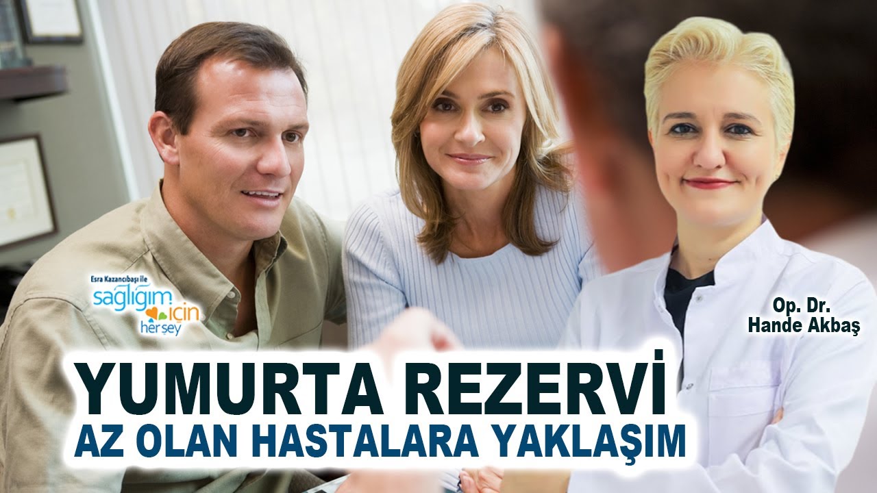 Yumurta Rezervi Az Olan Hastalara Yaklaşım