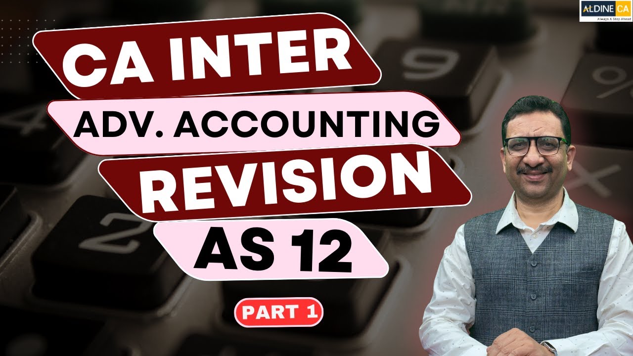 CA Inter | Advanced Accounting | Revision Video | AS 12 | Part 1