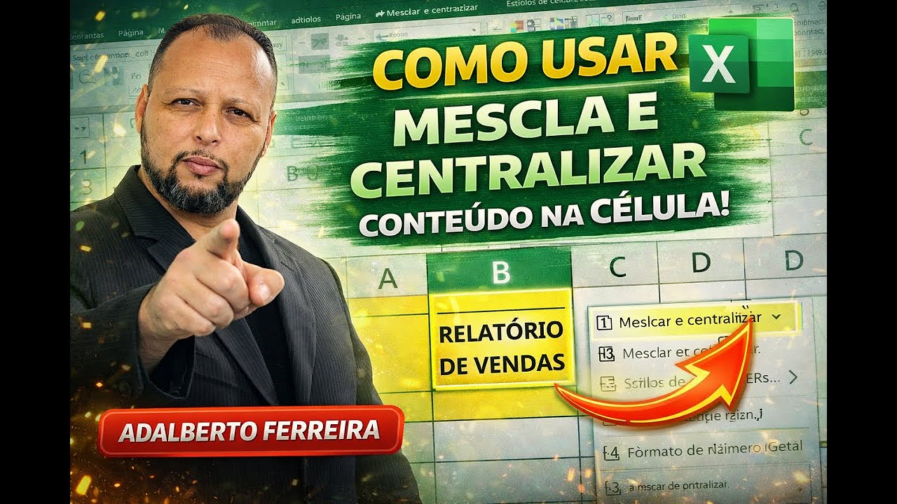 COMO USAR MESCLA E CENTRALIZAR CONTEUDO NA CELULA