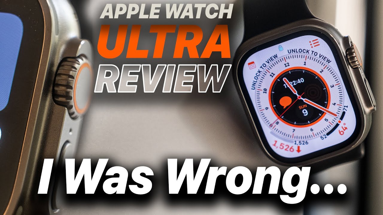 I WAS WRONG…Apple Watch Ultra Review