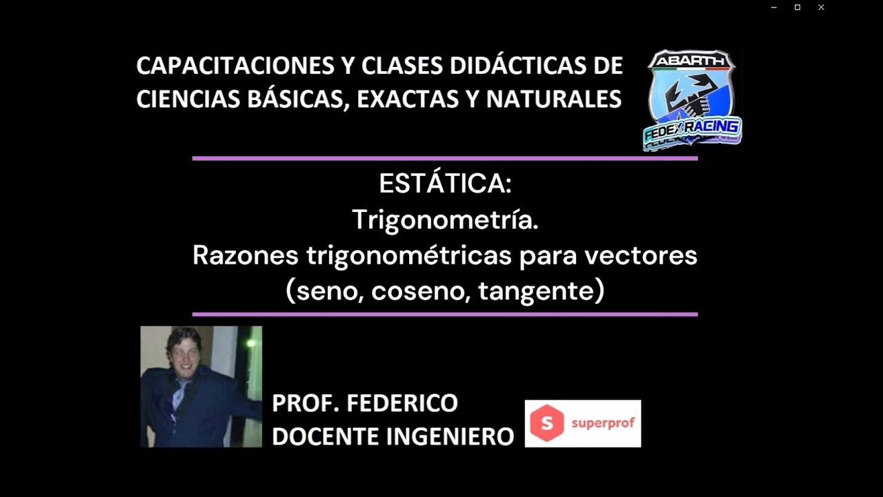 ESTÁTICA: Trigonometría. Razones trigonométricas para vectores (seno, coseno, tangente)