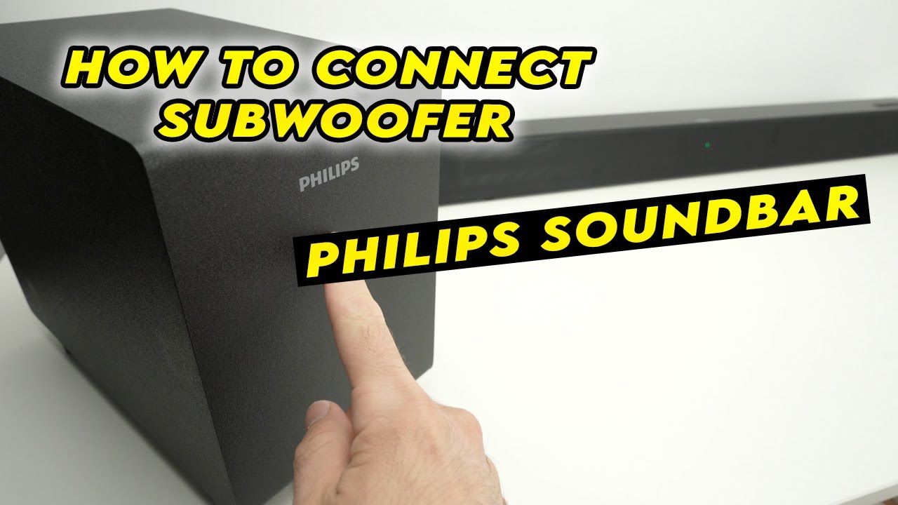 How to Connect Your Philips Soundbar to a Subwoofer - Step by Step Pairing