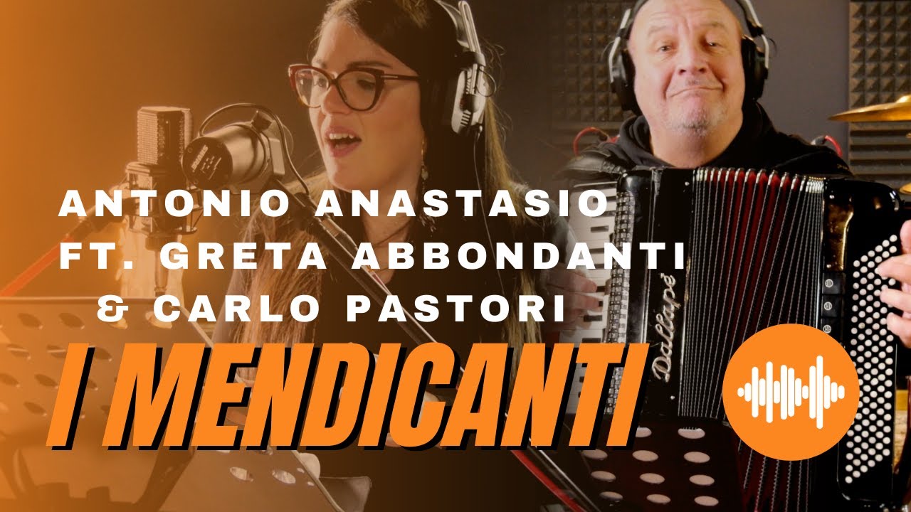 Antonio ANAStasio - I mendicanti (ft. Greta Abbondanti & Carlo Pastori)