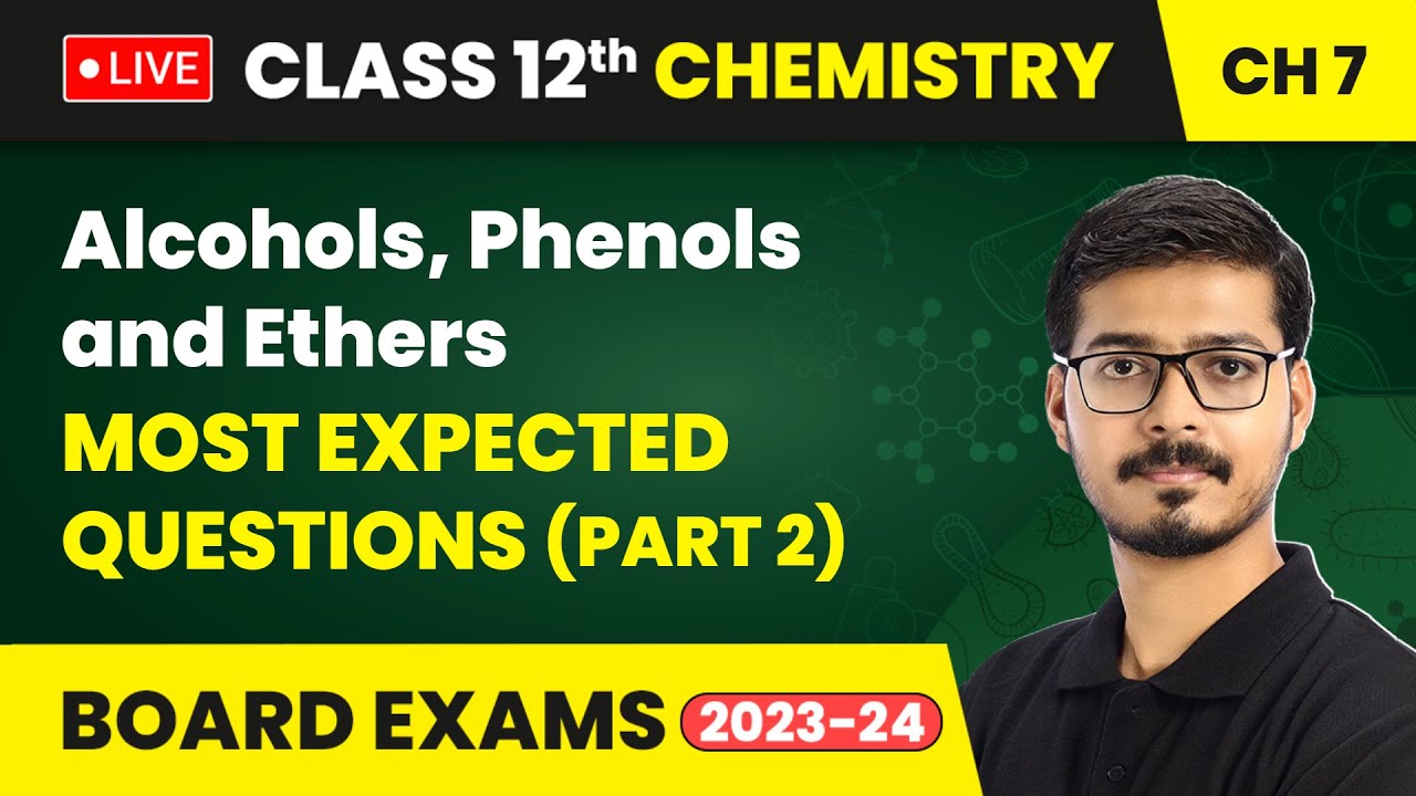 Alcohols, Phenols and Ethers - Most Expected Questions (Part 2) | Class 12 Chemistry Chapter 7 |LIVE